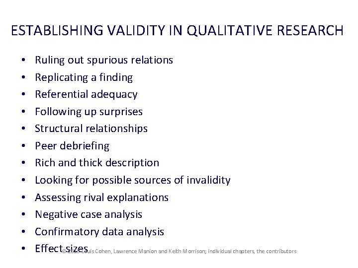 ESTABLISHING VALIDITY IN QUALITATIVE RESEARCH • • • Ruling out spurious relations Replicating a