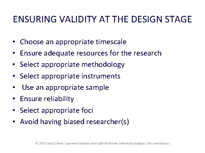 ENSURING VALIDITY AT THE DESIGN STAGE • • Choose an appropriate timescale Ensure adequate