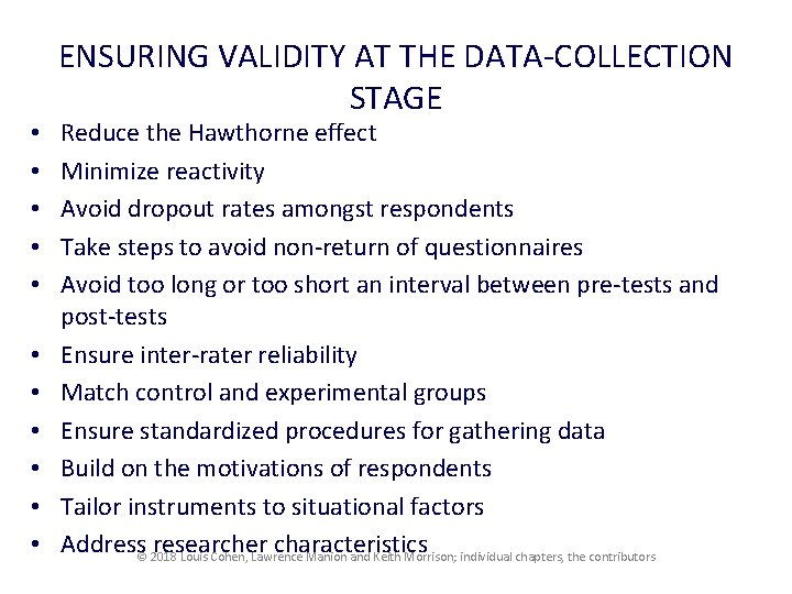  • • • ENSURING VALIDITY AT THE DATA COLLECTION STAGE Reduce the Hawthorne