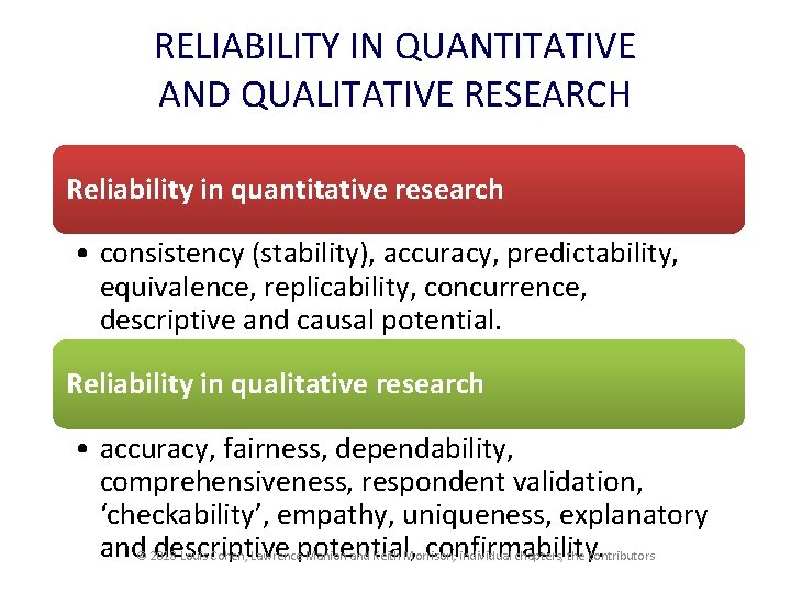 RELIABILITY IN QUANTITATIVE AND QUALITATIVE RESEARCH Reliability in quantitative research • consistency (stability), accuracy,