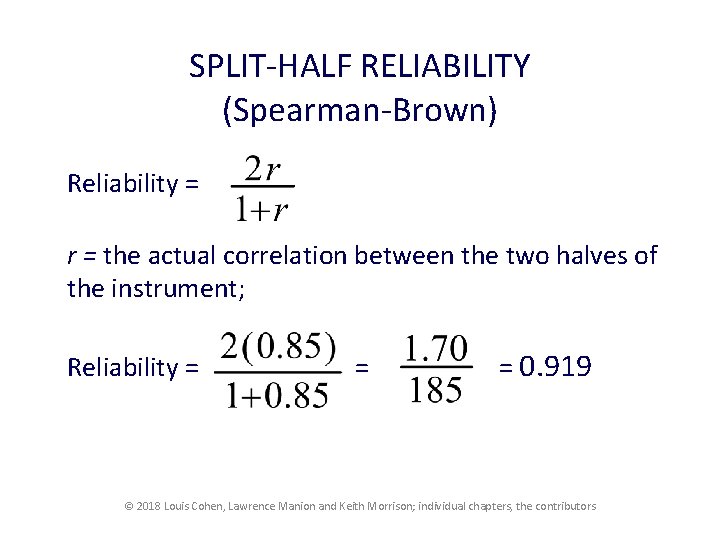 SPLIT HALF RELIABILITY (Spearman Brown) Reliability = r = the actual correlation between the