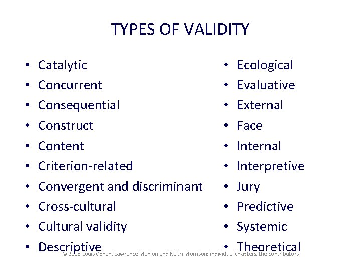 TYPES OF VALIDITY • • • Catalytic • Ecological Concurrent • Evaluative Consequential •