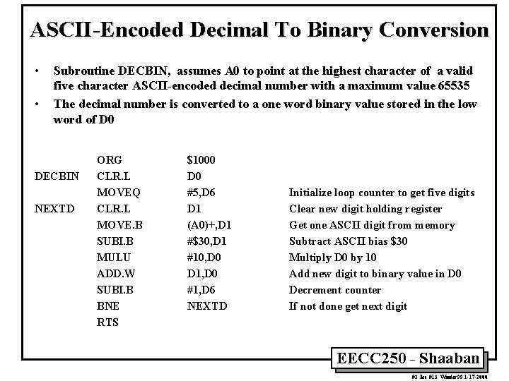 ASCII-Encoded Decimal To Binary Conversion • • Subroutine DECBIN, assumes A 0 to point
