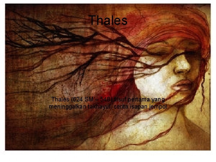 Thales (624 SM – 548) filsuf pertama yang meninggalkan takhayul, cerita isapan jempol 