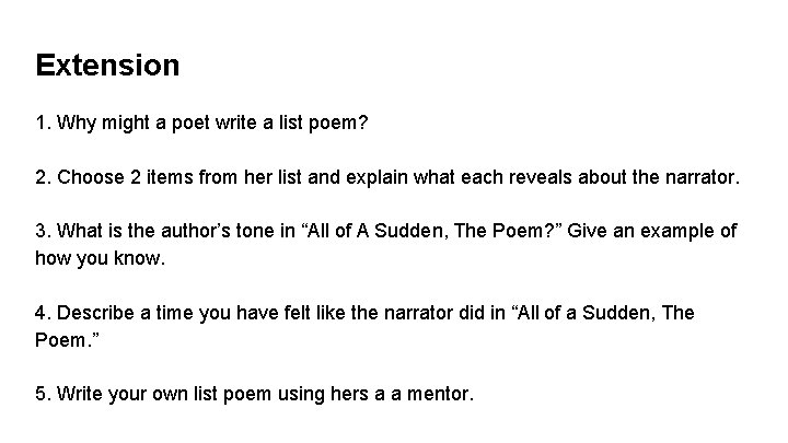 Extension 1. Why might a poet write a list poem? 2. Choose 2 items
