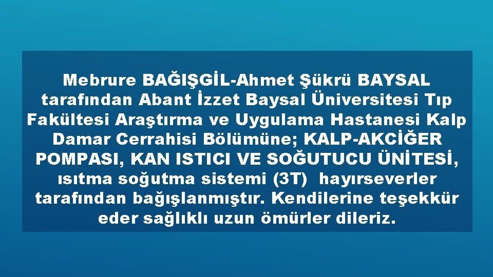 Mebrure BAĞIŞGİL-Ahmet Şükrü BAYSAL tarafından Abant İzzet Baysal Üniversitesi Tıp Fakültesi Araştırma ve Uygulama