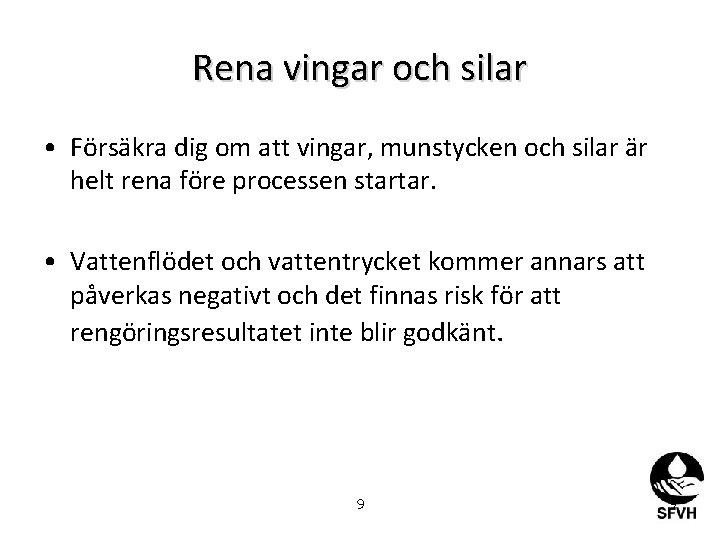 Rena vingar och silar • Försäkra dig om att vingar, munstycken och silar är