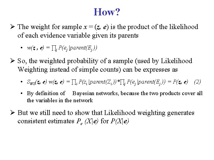 How? The weight for sample x = (z, e) is the product of the