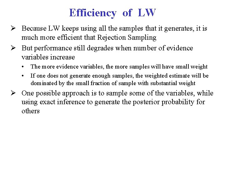 Efficiency of LW Because LW keeps using all the samples that it generates, it