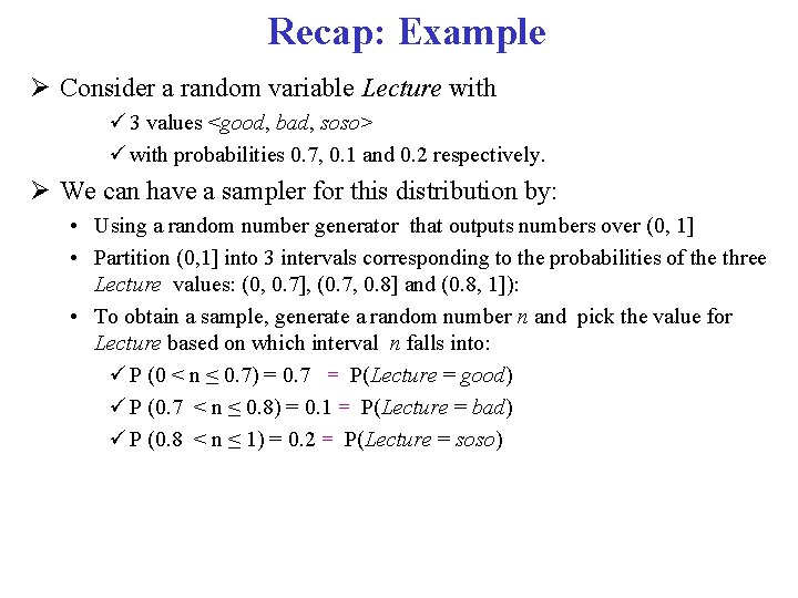 Recap: Example Consider a random variable Lecture with 3 values <good, bad, soso> with