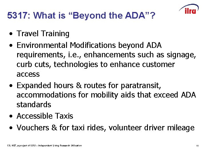 5317: What is “Beyond the ADA”? • Travel Training • Environmental Modifications beyond ADA