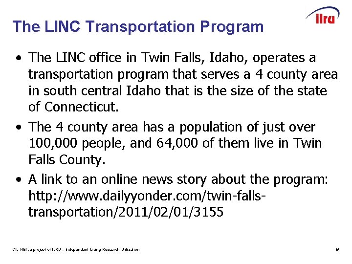 The LINC Transportation Program • The LINC office in Twin Falls, Idaho, operates a