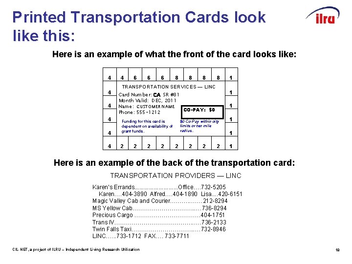 Printed Transportation Cards look like this: Here is an example of what the front