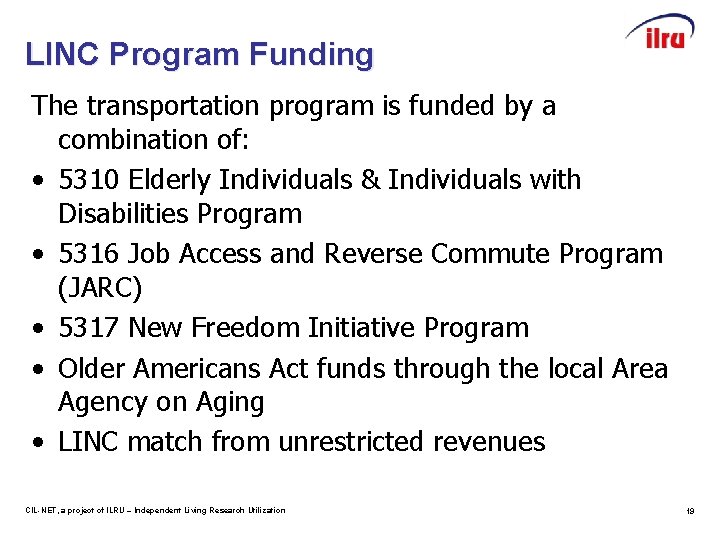 LINC Program Funding The transportation program is funded by a combination of: • 5310