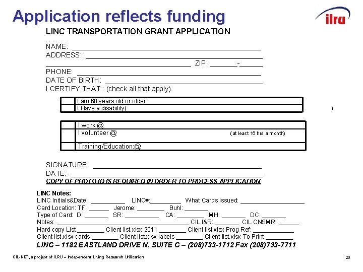 Application reflects funding LINC TRANSPORTATION GRANT APPLICATION NAME: ________________________ ADDRESS: _______________________ ZIP: _______-______ PHONE: