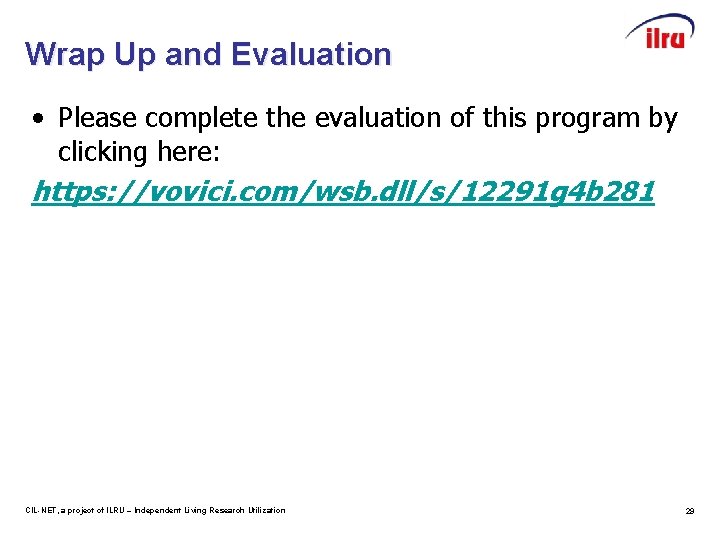 Wrap Up and Evaluation • Please complete the evaluation of this program by clicking