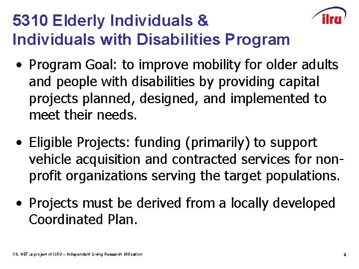 5310 Elderly Individuals & Individuals with Disabilities Program • Program Goal: to improve mobility