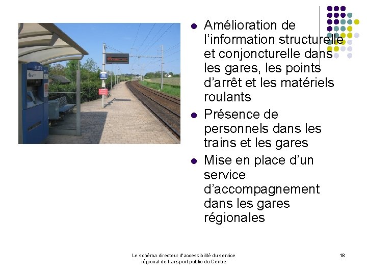 l l l Amélioration de l’information structurelle et conjoncturelle dans les gares, les points