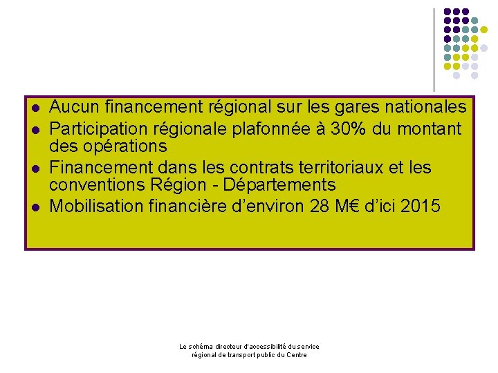 l l Aucun financement régional sur les gares nationales Participation régionale plafonnée à 30%