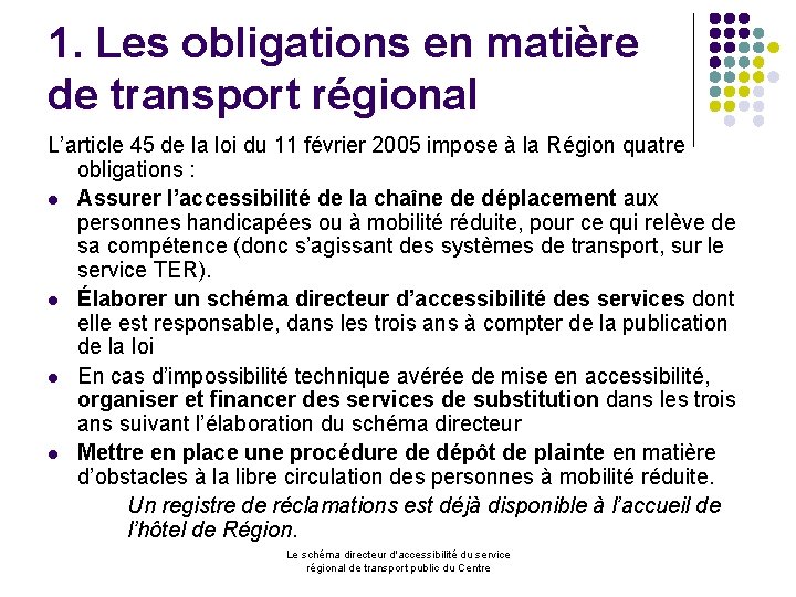 1. Les obligations en matière de transport régional L’article 45 de la loi du