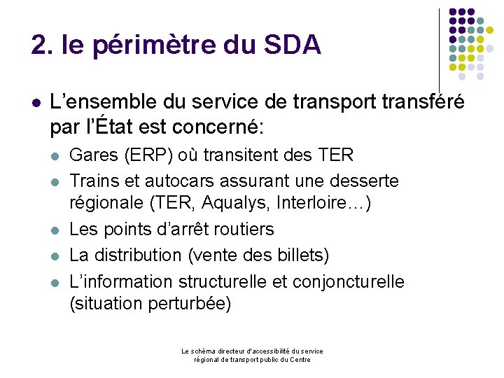 2. le périmètre du SDA l L’ensemble du service de transport transféré par l’État