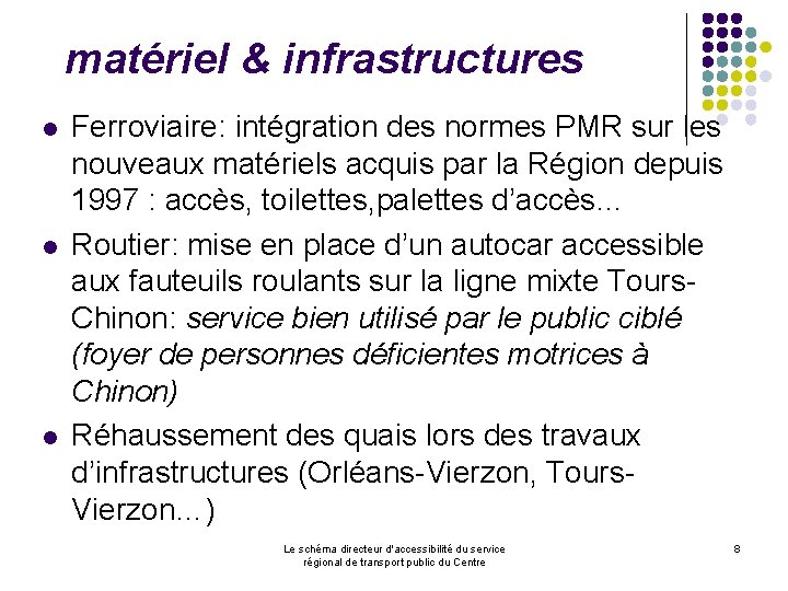 matériel & infrastructures l l l Ferroviaire: intégration des normes PMR sur les nouveaux