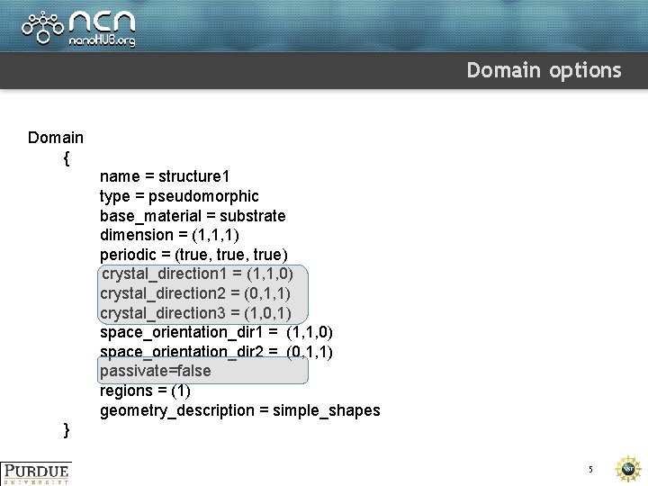 Domain options Domain { name = structure 1 type = pseudomorphic base_material = substrate