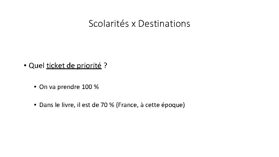 Scolarités x Destinations • Quel ticket de priorité ? • On va prendre 100