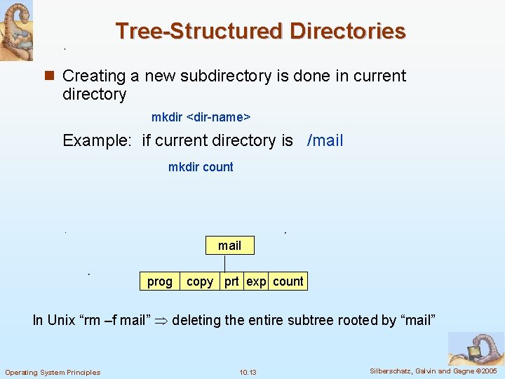 Tree-Structured Directories n Creating a new subdirectory is done in current directory mkdir <dir-name>