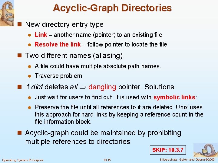 Acyclic-Graph Directories n New directory entry type l Link – another name (pointer) to