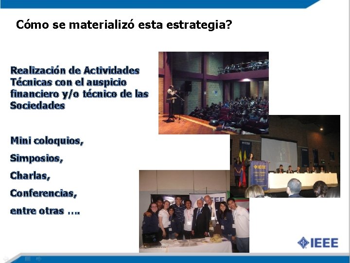 Cómo se materializó esta estrategia? Realización de Actividades Técnicas con el auspicio financiero y/o