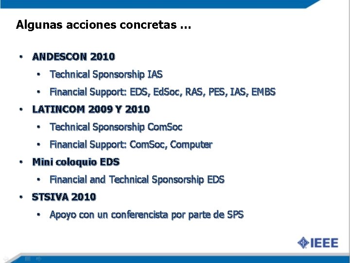 Algunas acciones concretas … • ANDESCON 2010 • Technical Sponsorship IAS • Financial Support: