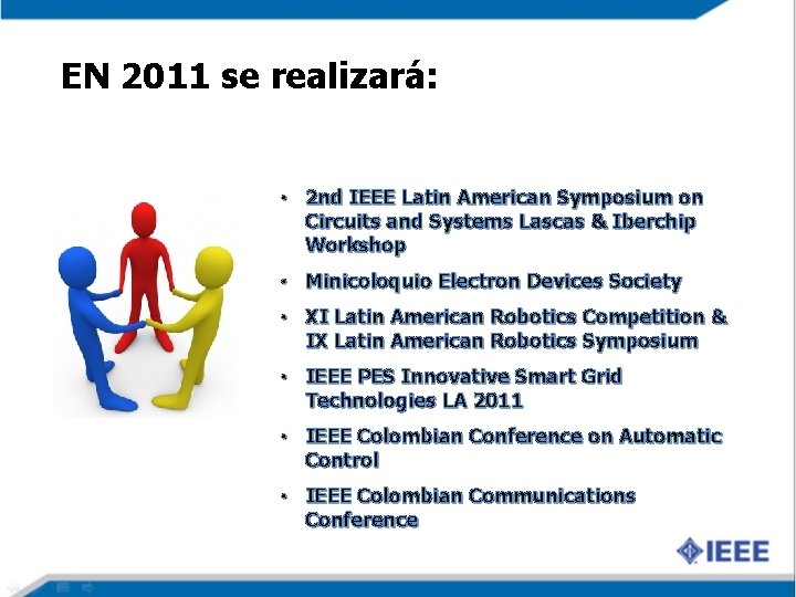 EN 2011 se realizará: • 2 nd IEEE Latin American Symposium on Circuits and
