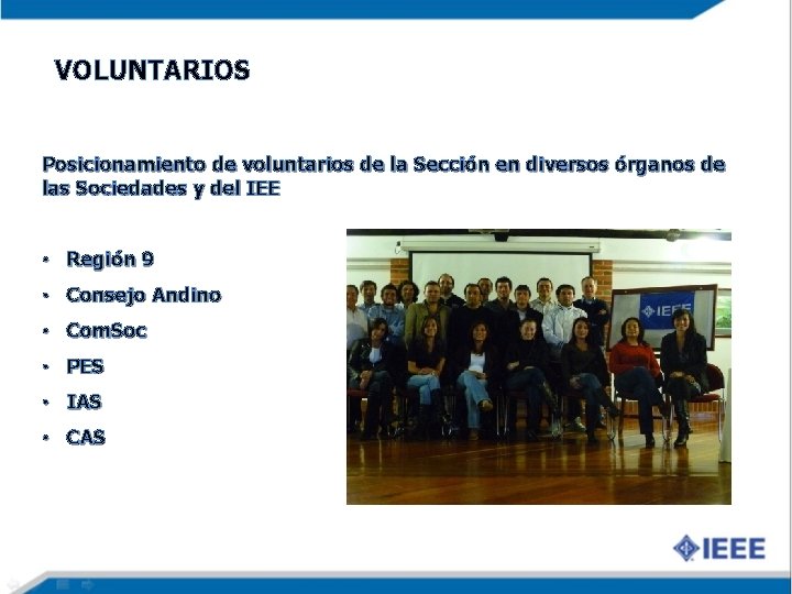 VOLUNTARIOS Posicionamiento de voluntarios de la Sección en diversos órganos de las Sociedades y