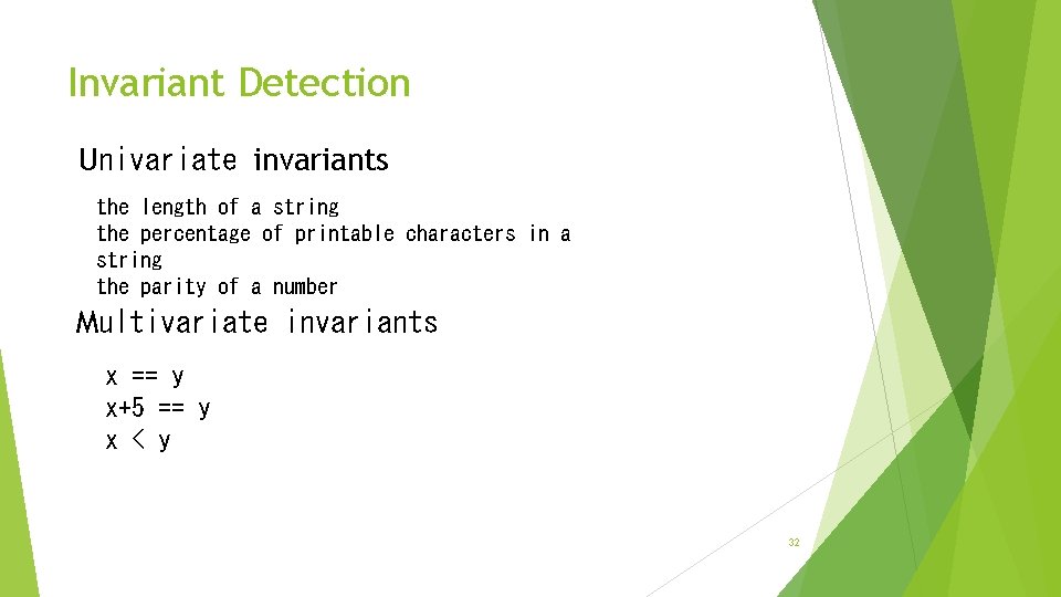 Invariant Detection Univariate invariants the length of a string the percentage of printable characters