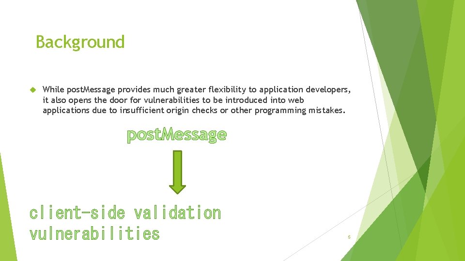 Background While post. Message provides much greater flexibility to application developers, it also opens