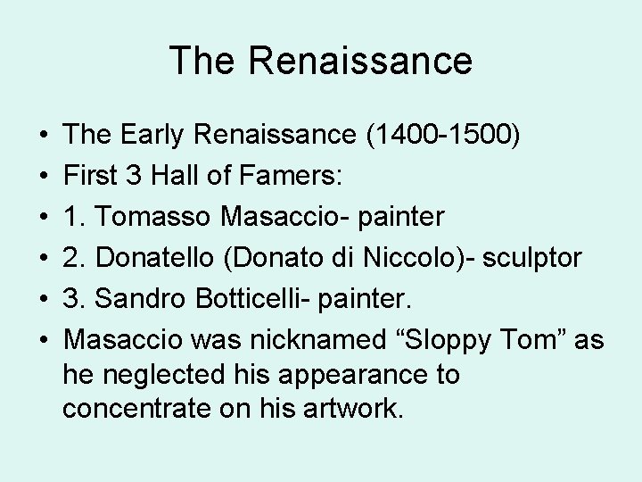 The Renaissance • • • The Early Renaissance (1400 -1500) First 3 Hall of