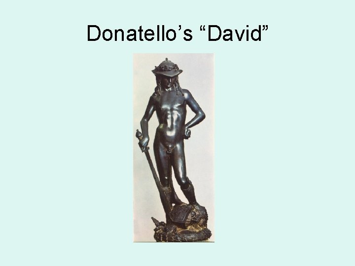 Donatello’s “David” 