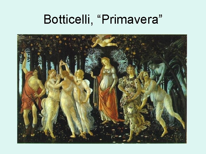 Botticelli, “Primavera” 
