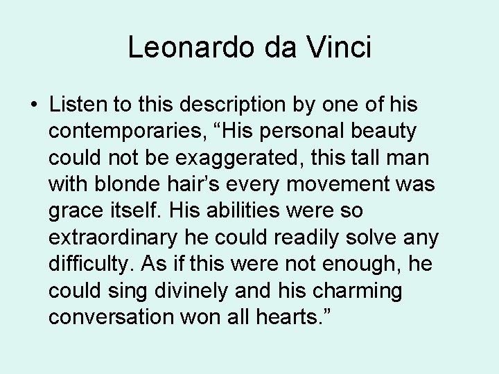 Leonardo da Vinci • Listen to this description by one of his contemporaries, “His