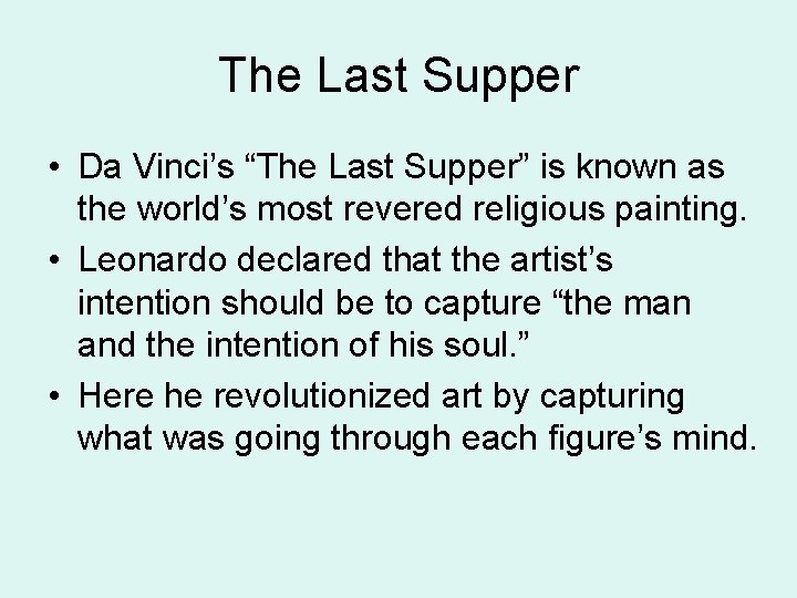 The Last Supper • Da Vinci’s “The Last Supper” is known as the world’s