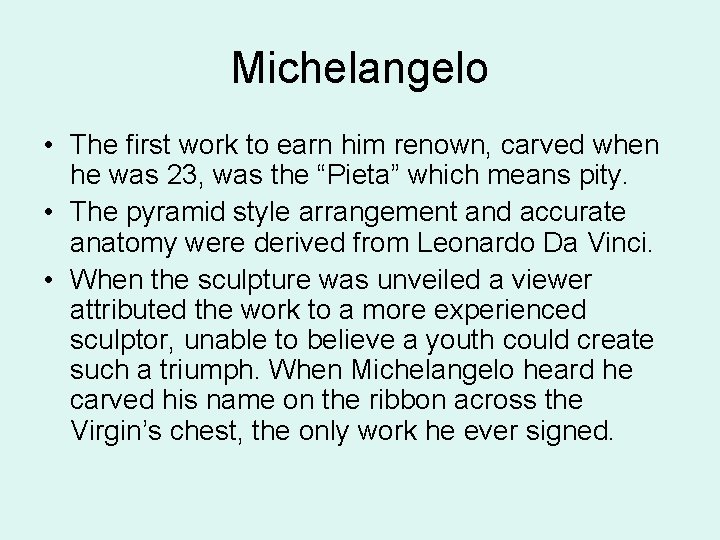 Michelangelo • The first work to earn him renown, carved when he was 23,
