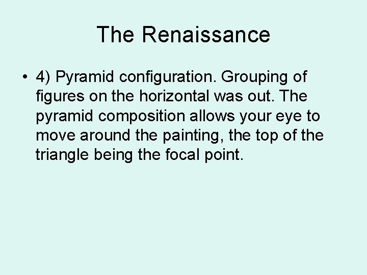 The Renaissance • 4) Pyramid configuration. Grouping of figures on the horizontal was out.
