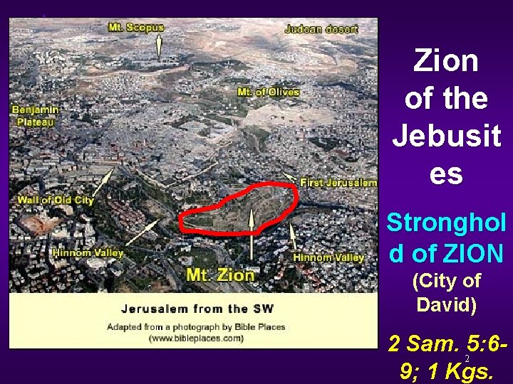 Zion of the Jebusit es Stronghol d of ZION (City of David) 2 Sam.