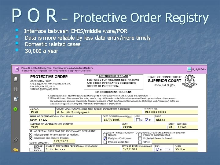 P O R – Protective Order Registry § § Interface between CMIS/middle ware/POR Data