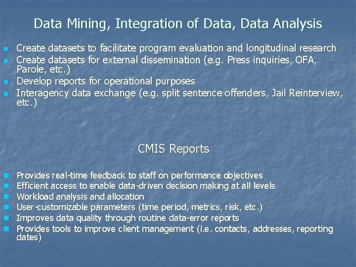 Data Mining, Integration of Data, Data Analysis n n Create datasets to facilitate program