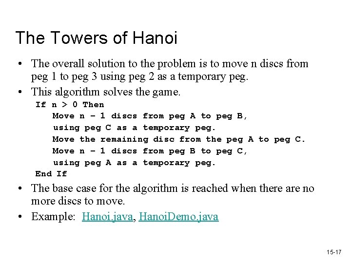The Towers of Hanoi • The overall solution to the problem is to move