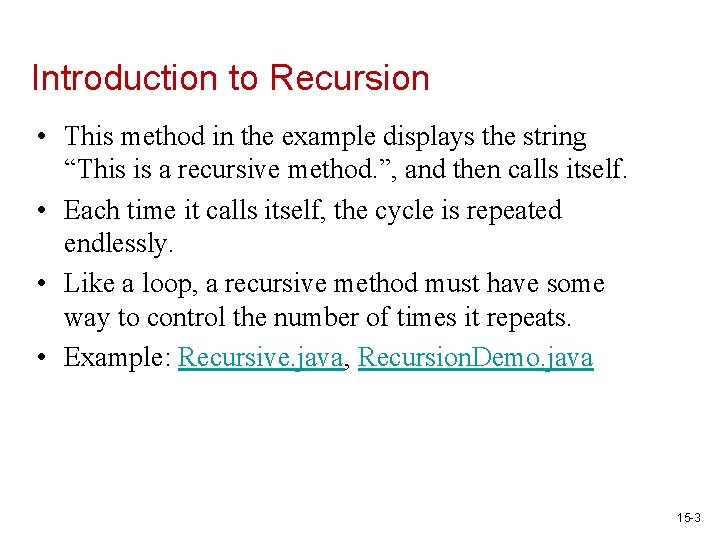 Introduction to Recursion • This method in the example displays the string “This is