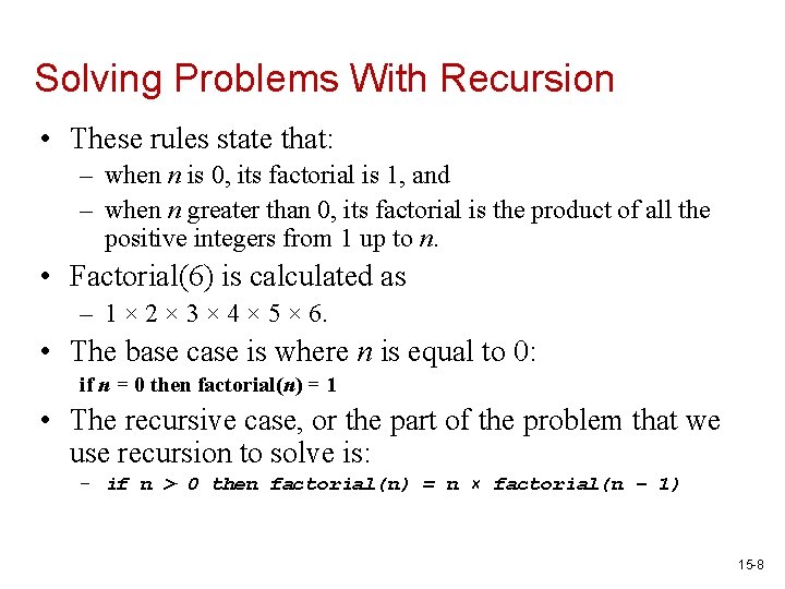 Solving Problems With Recursion • These rules state that: – when n is 0,