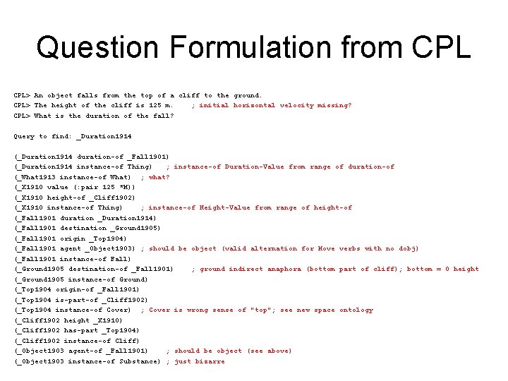 Question Formulation from CPL> An object falls from the top of a cliff to